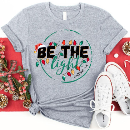 Be The Light Matthew 5：14 Christian T-Shirt