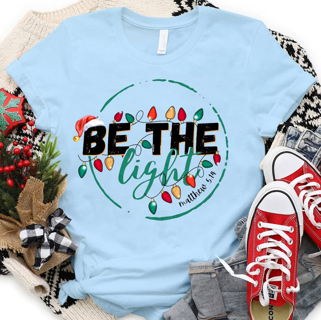 Be The Light Matthew 5：14 Christian T-Shirt