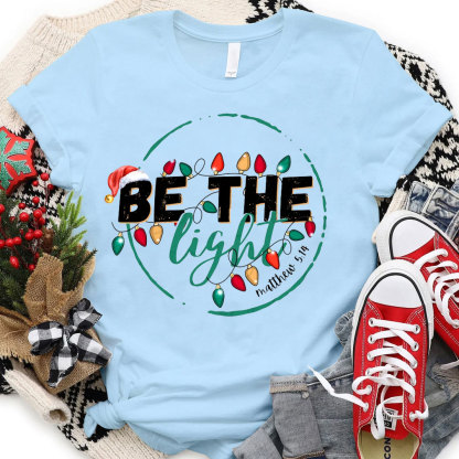 Be The Light Matthew 5：14 Christian T-Shirt