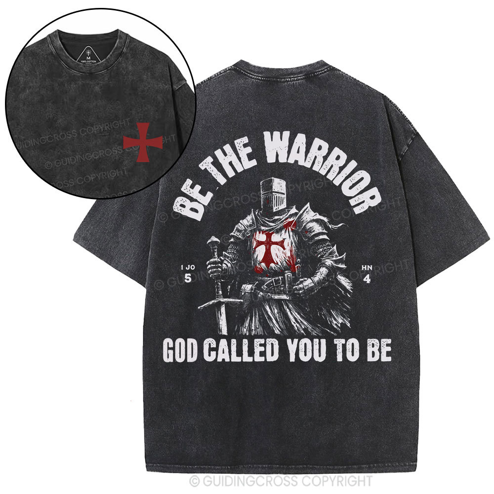 Be The Warrior God Called You To Be Christian Washed T-Shirt