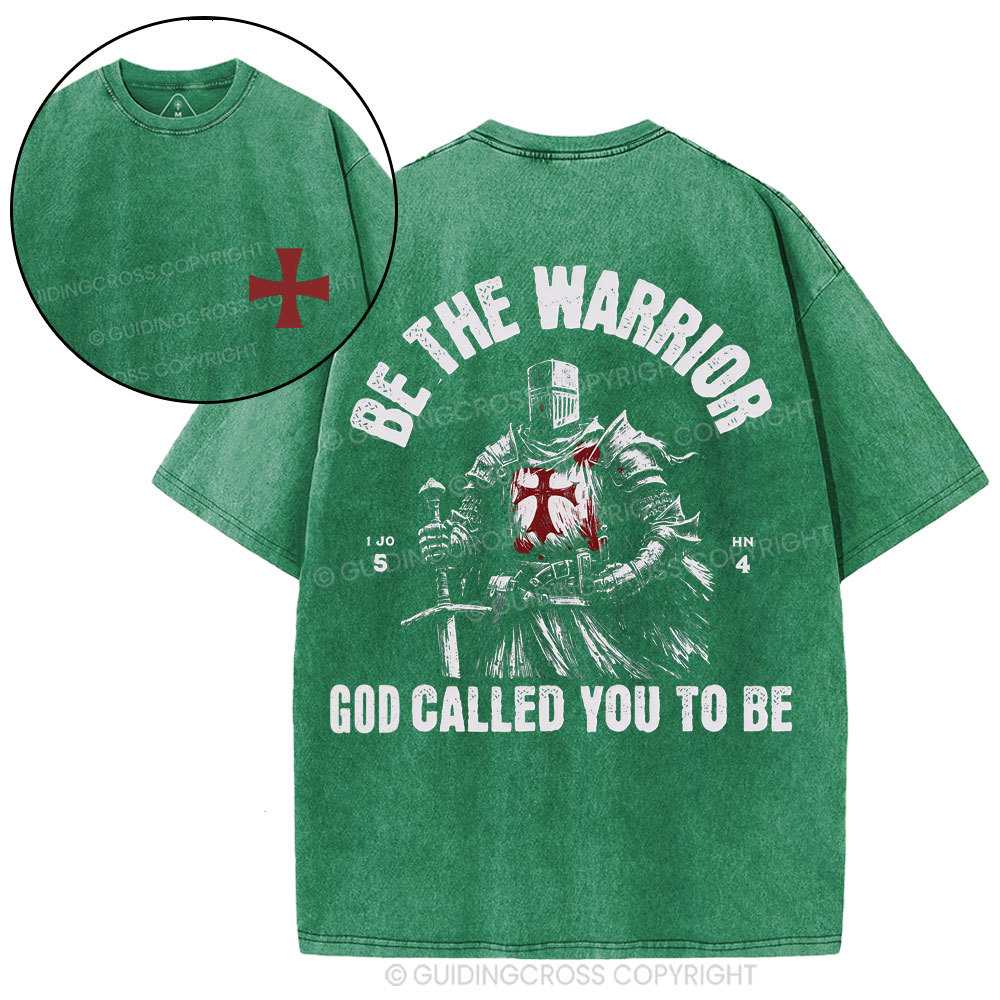 Be The Warrior God Called You To Be Christian Washed T-Shirt