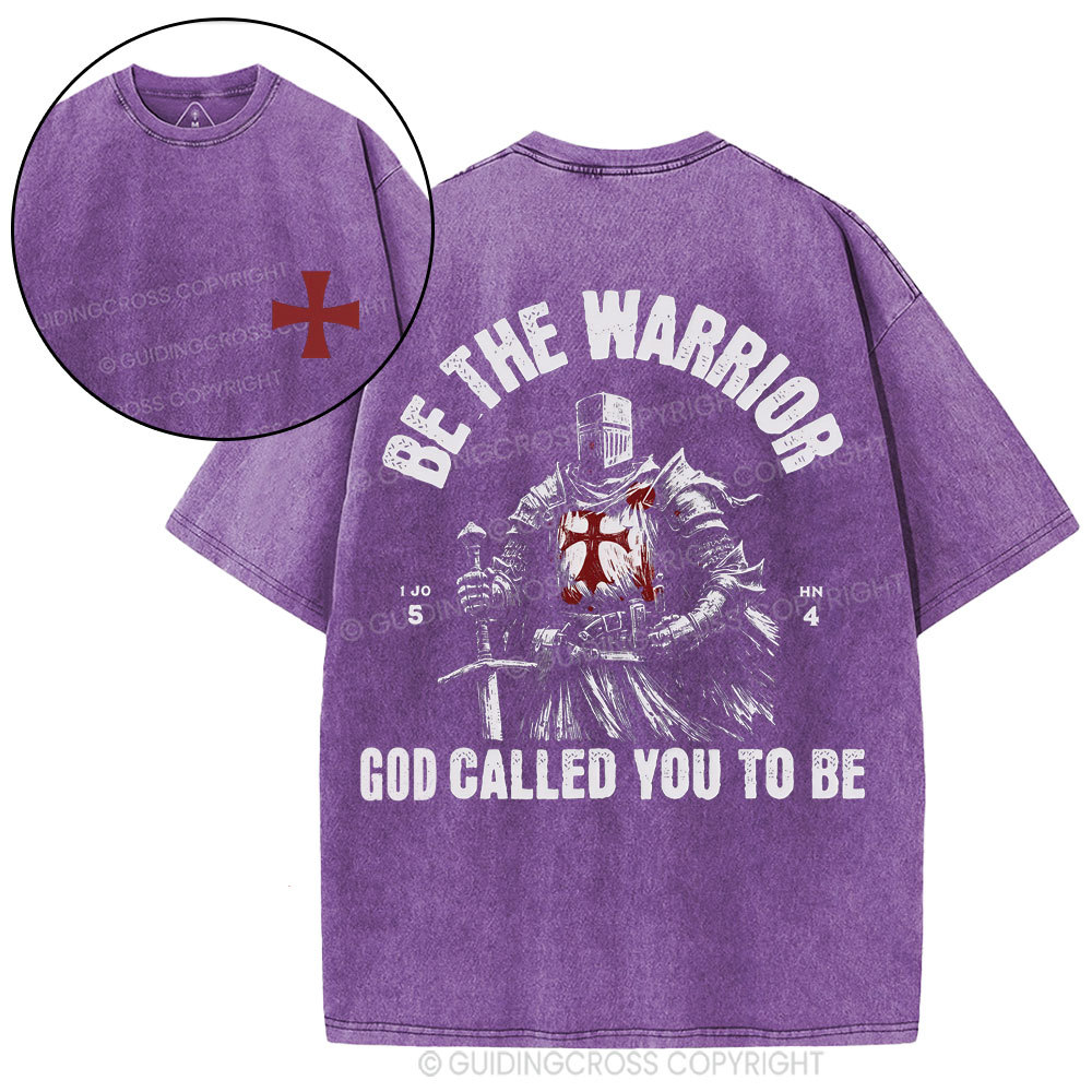 Be The Warrior God Called You To Be Christian Washed T-Shirt