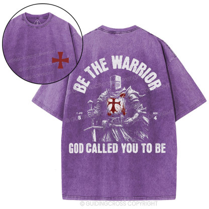Be The Warrior God Called You To Be Christian Washed T-Shirt
