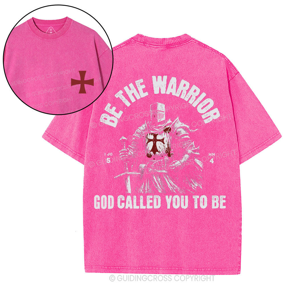 Be The Warrior God Called You To Be Christian Washed T-Shirt