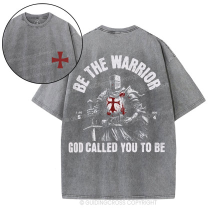Be The Warrior God Called You To Be Christian Washed T-Shirt