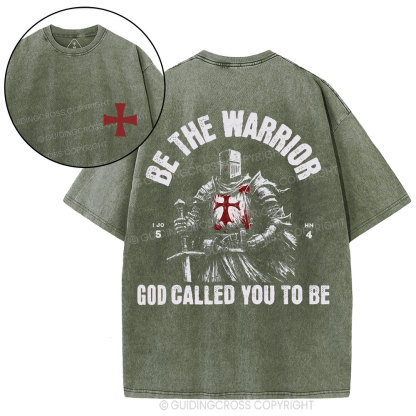 Be The Warrior God Called You To Be Christian Washed T-Shirt
