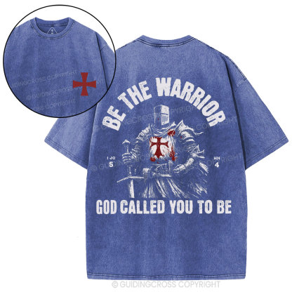 Be The Warrior God Called You To Be Christian Washed T-Shirt