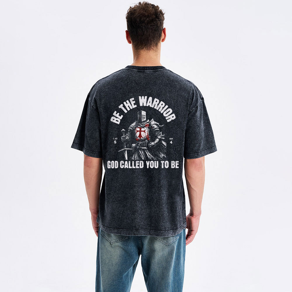 Be The Warrior God Called You To Be Christian Washed T-Shirt
