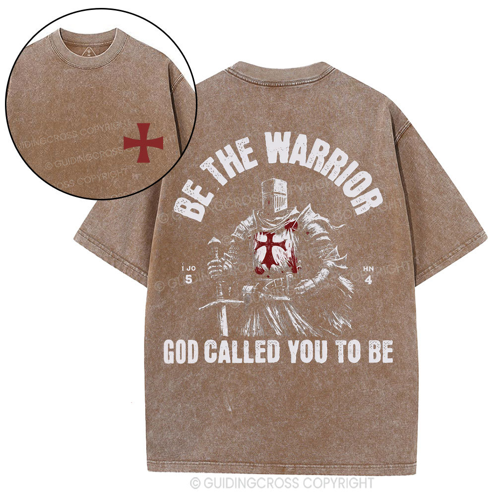 Be The Warrior God Called You To Be Christian Washed T-Shirt