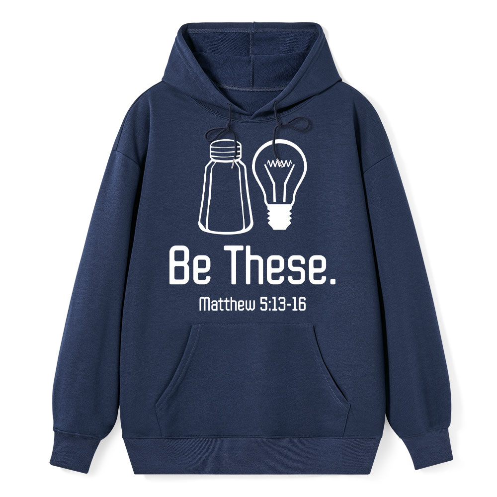 Be These Salt and Light Hoodie