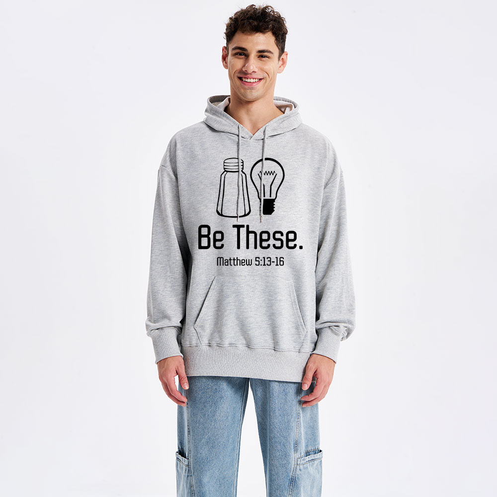 Be These Salt and Light Hoodie