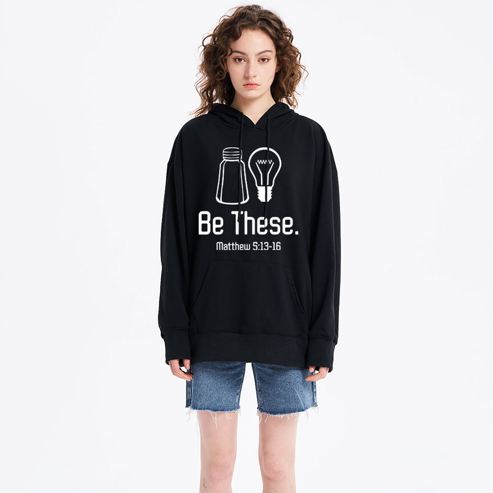 Be These Salt and Light Hoodie