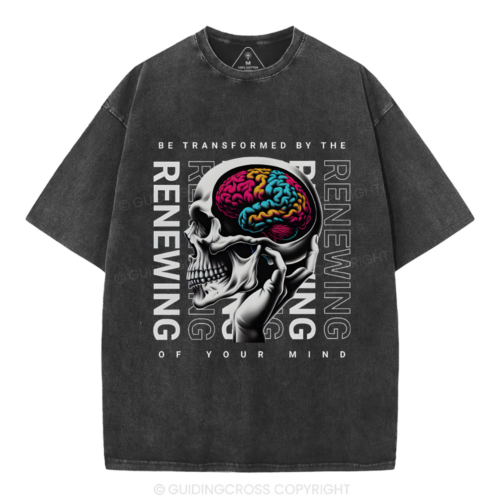 Be Transforemed By The Renewing Of Your Mind Christian Washed T-Shirt