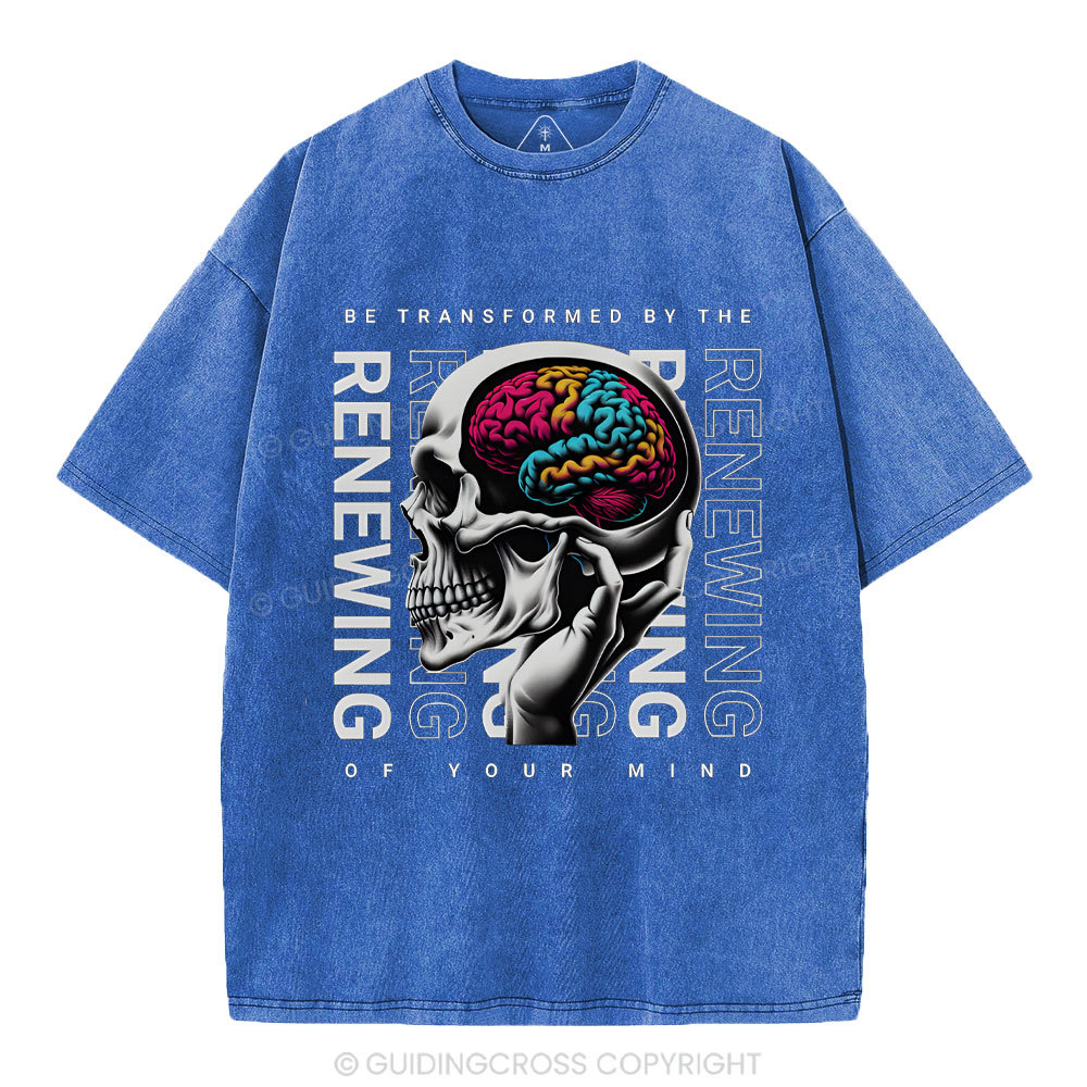Be Transforemed By The Renewing Of Your Mind Christian Washed T-Shirt