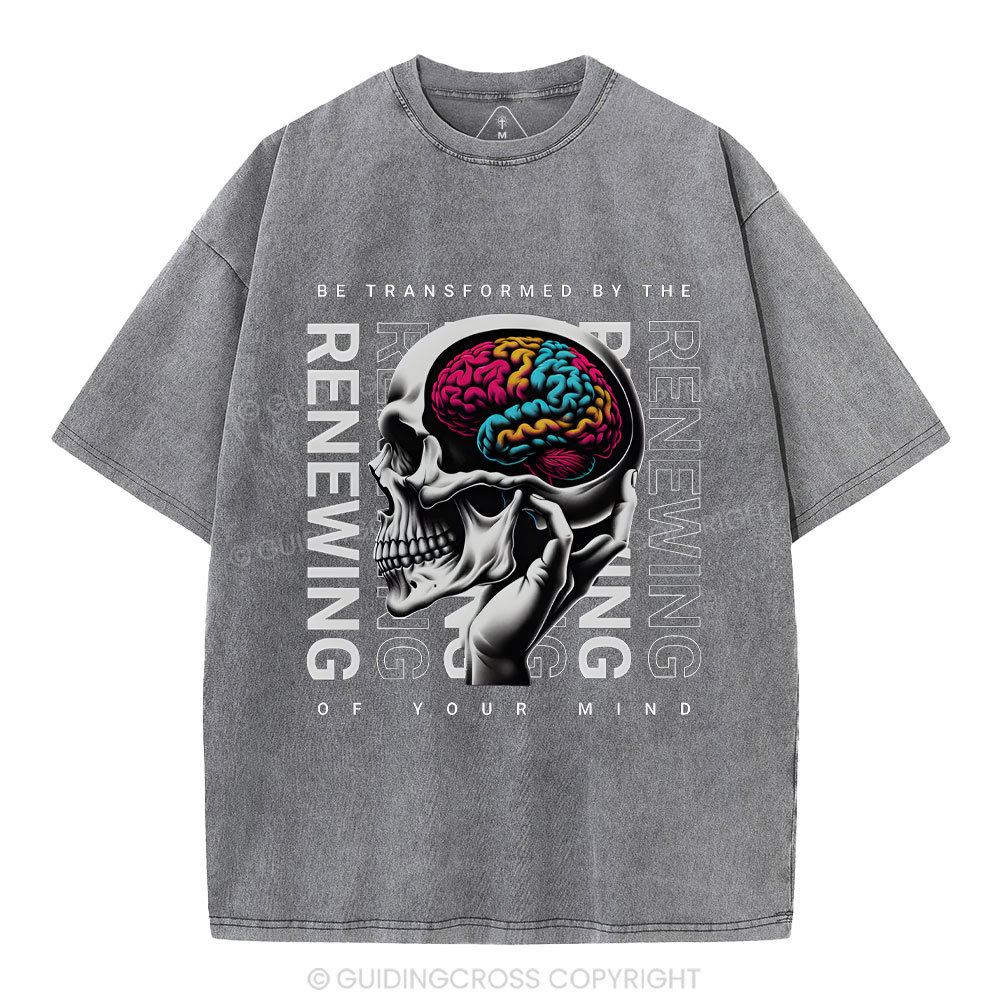 Be Transforemed By The Renewing Of Your Mind Christian Washed T-Shirt