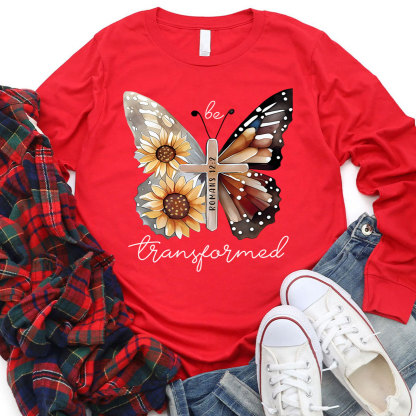 Be Transformed Butterfly Christian Long Sleeve T-Shirt
