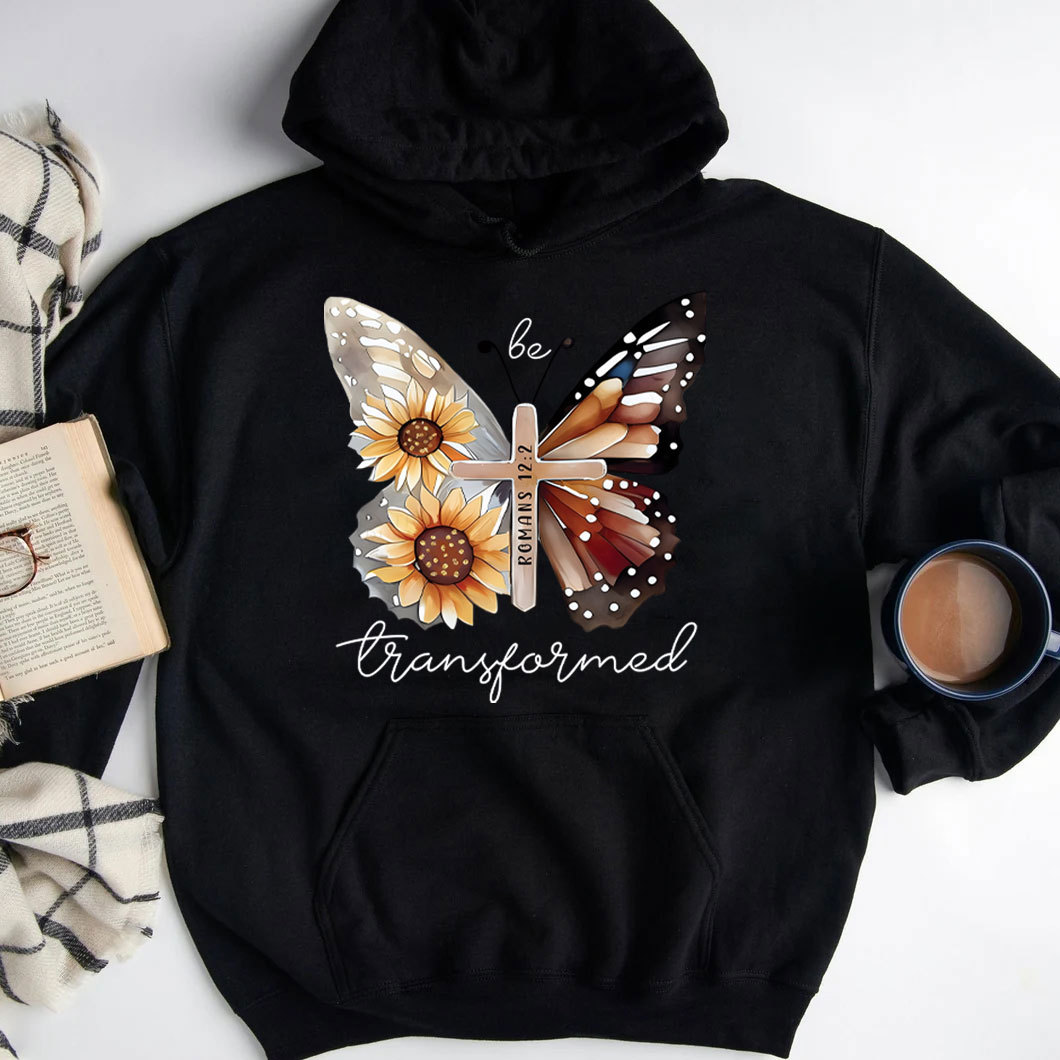 Be Transformed Butterfly Christian Hoodie