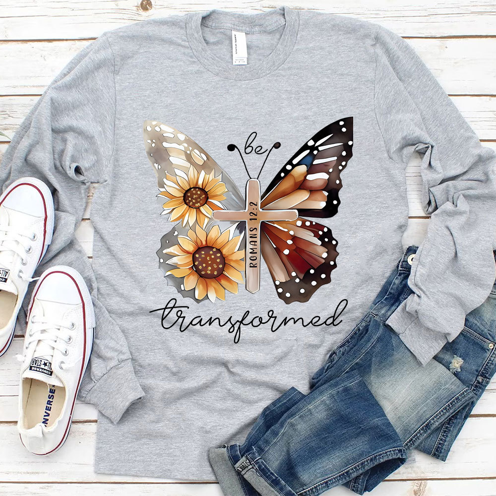 Be Transformed Butterfly Christian Long Sleeve T-Shirt