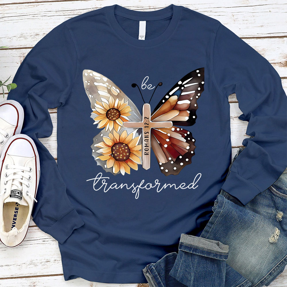Be Transformed Butterfly Christian Long Sleeve T-Shirt
