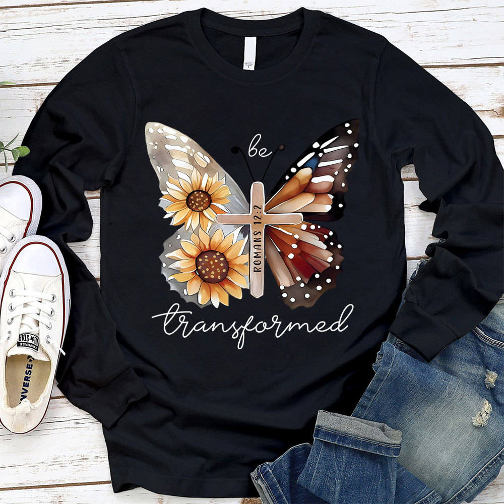 Be Transformed Butterfly Christian Long Sleeve T-Shirt