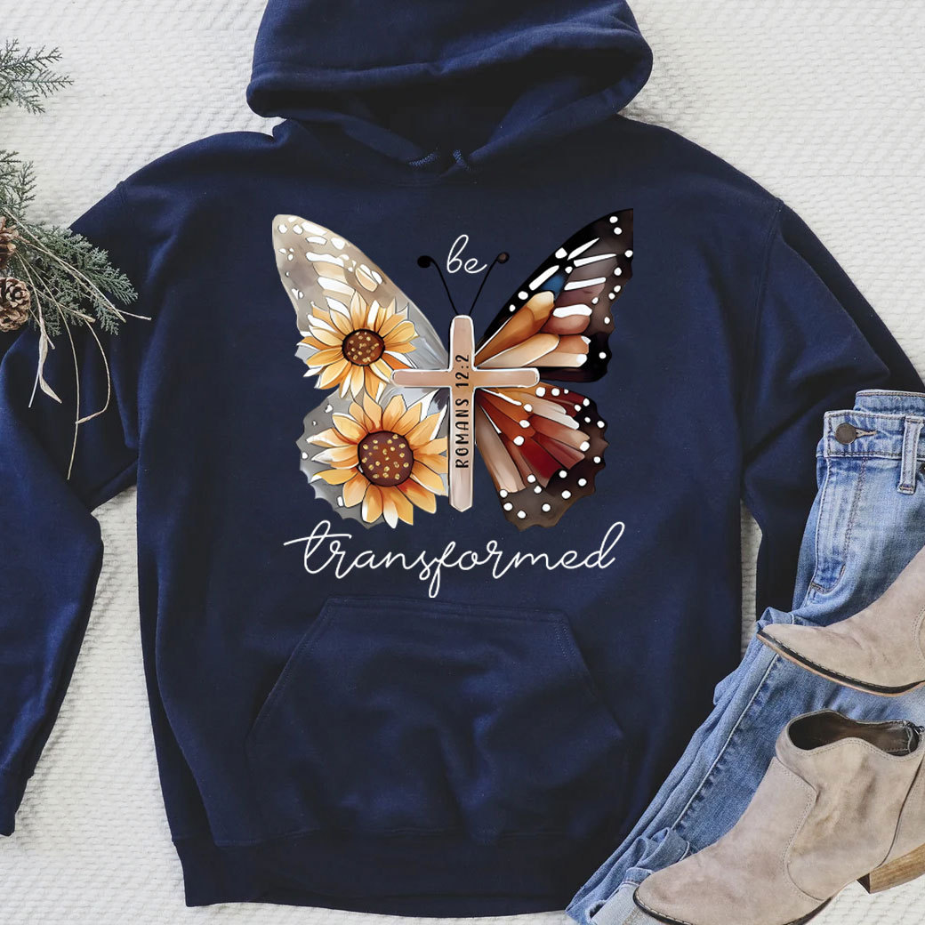 Be Transformed Butterfly Christian Hoodie