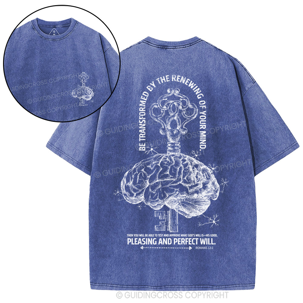 Be Transformed By The Renewing Of Your Mind Christian Washed T-Shirt