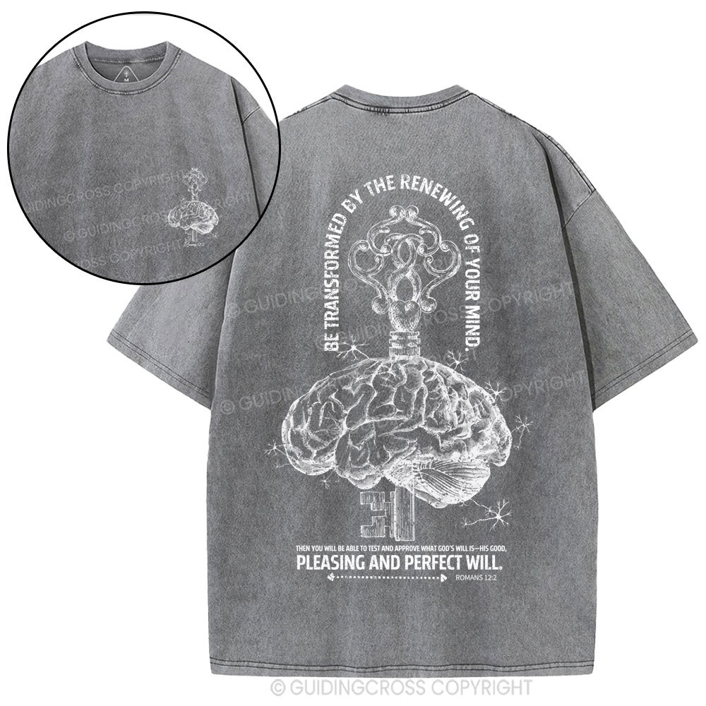 Be Transformed By The Renewing Of Your Mind Christian Washed T-Shirt
