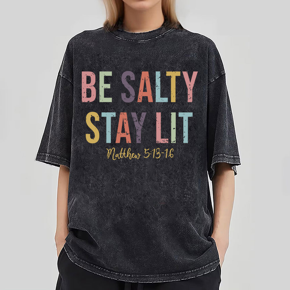 Be salty Stay Lit Vintage Washed Christian T-Shirt