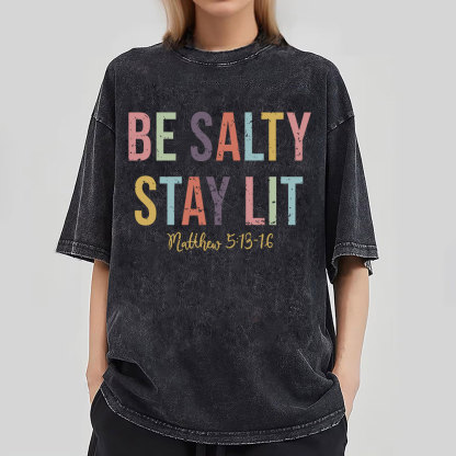 Be salty Stay Lit Vintage Washed Christian T-Shirt