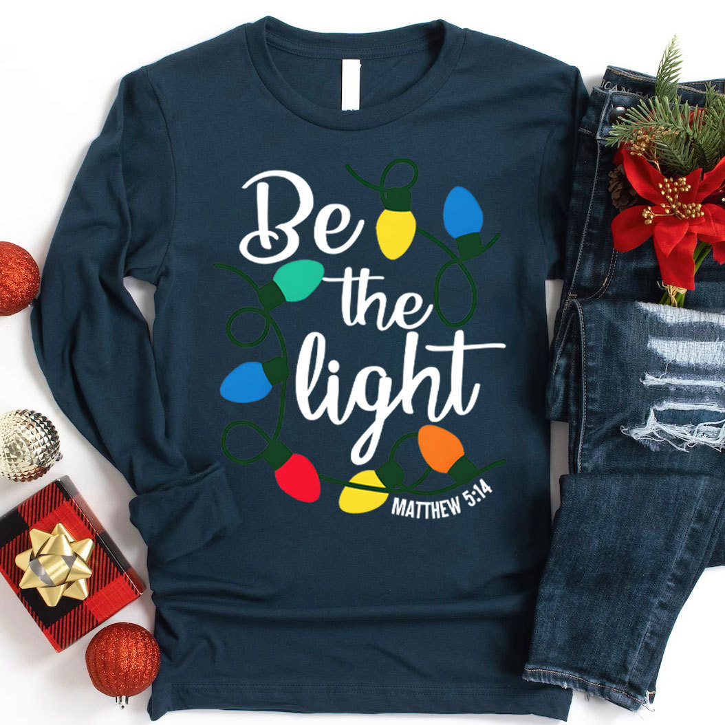 Be The Light Christian Christmas Long Sleeve T-Shirt
