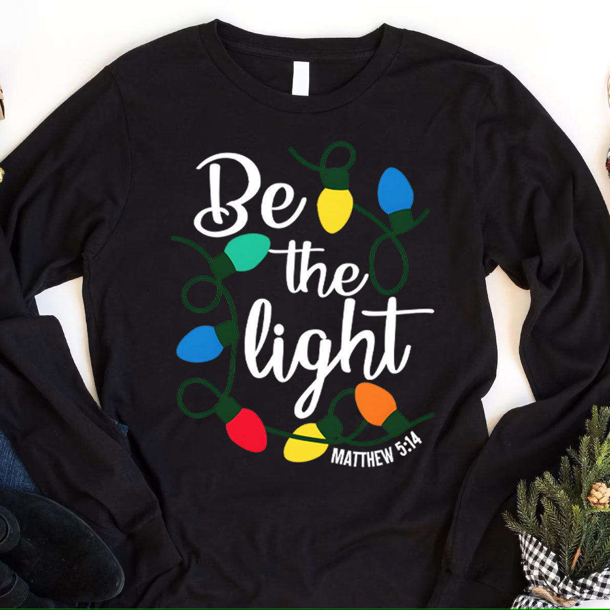 Be The Light Christian Christmas Long Sleeve T-Shirt