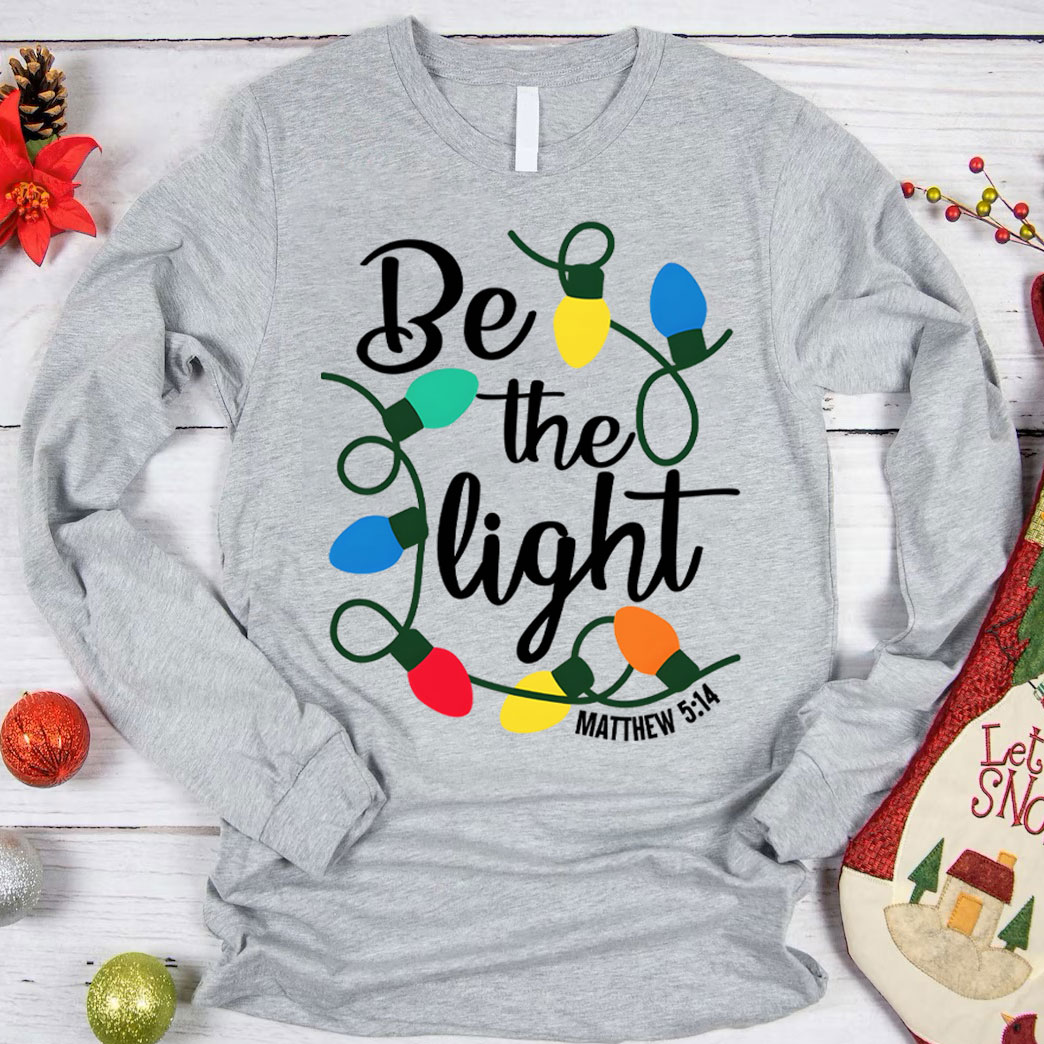 Religious Christmas T Shirts Be the Light Religious Christmas T Shirts Be the Light