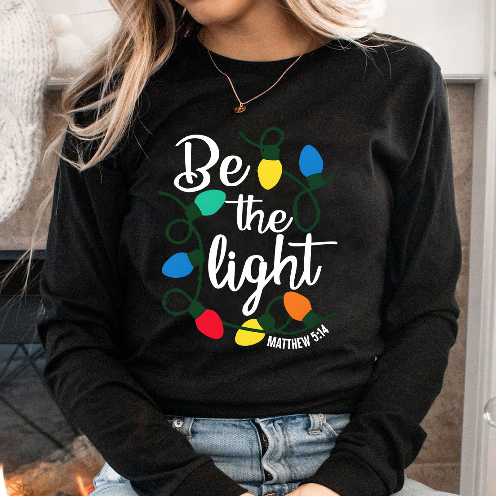 Be The Light Christian Long Sleeve T-Shirt