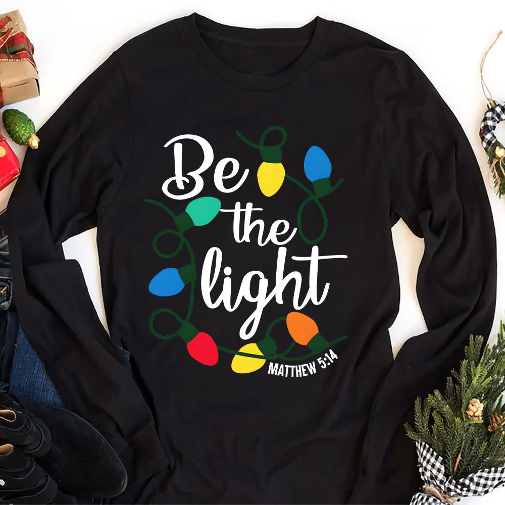 Be The Light Christian Long Sleeve T-Shirt