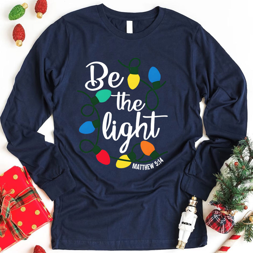 Be The Light Christian Long Sleeve T-Shirt