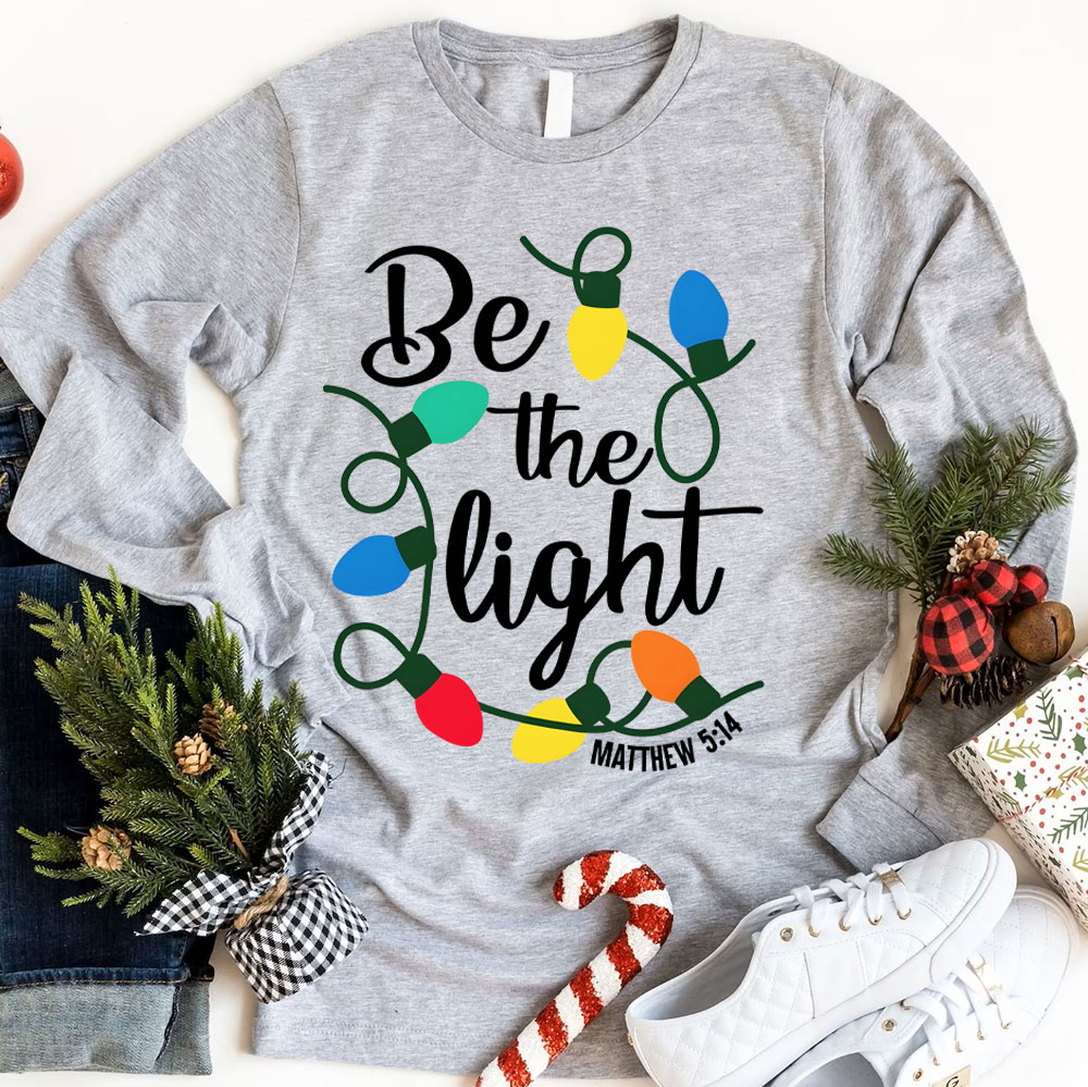 Be The Light Christian Long Sleeve T-Shirt