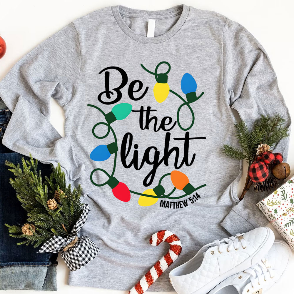 Be The Light Christian Long Sleeve T-Shirt