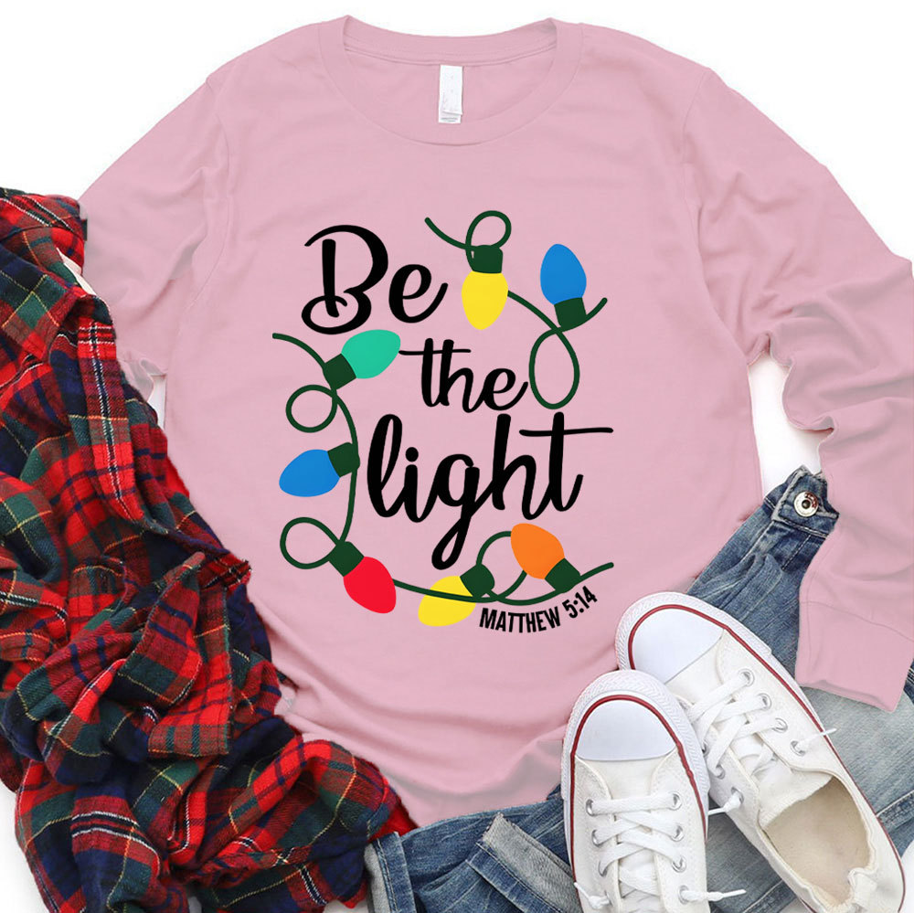 Be The Light Christian Long Sleeve T-Shirt