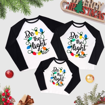 Be the Light Christmas Christian Letters Family Raglan Long Sleeve T-Shirt