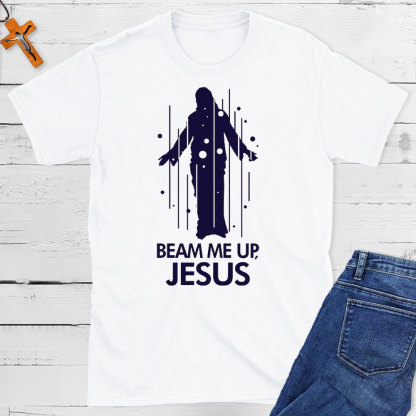 Beam Me Up Jesus Christian T-Shirt