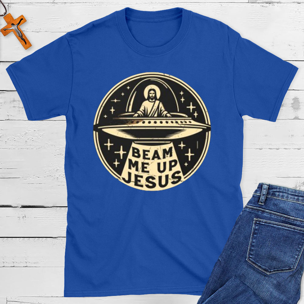 Beam Me Up Jesus Christian T-Shirt