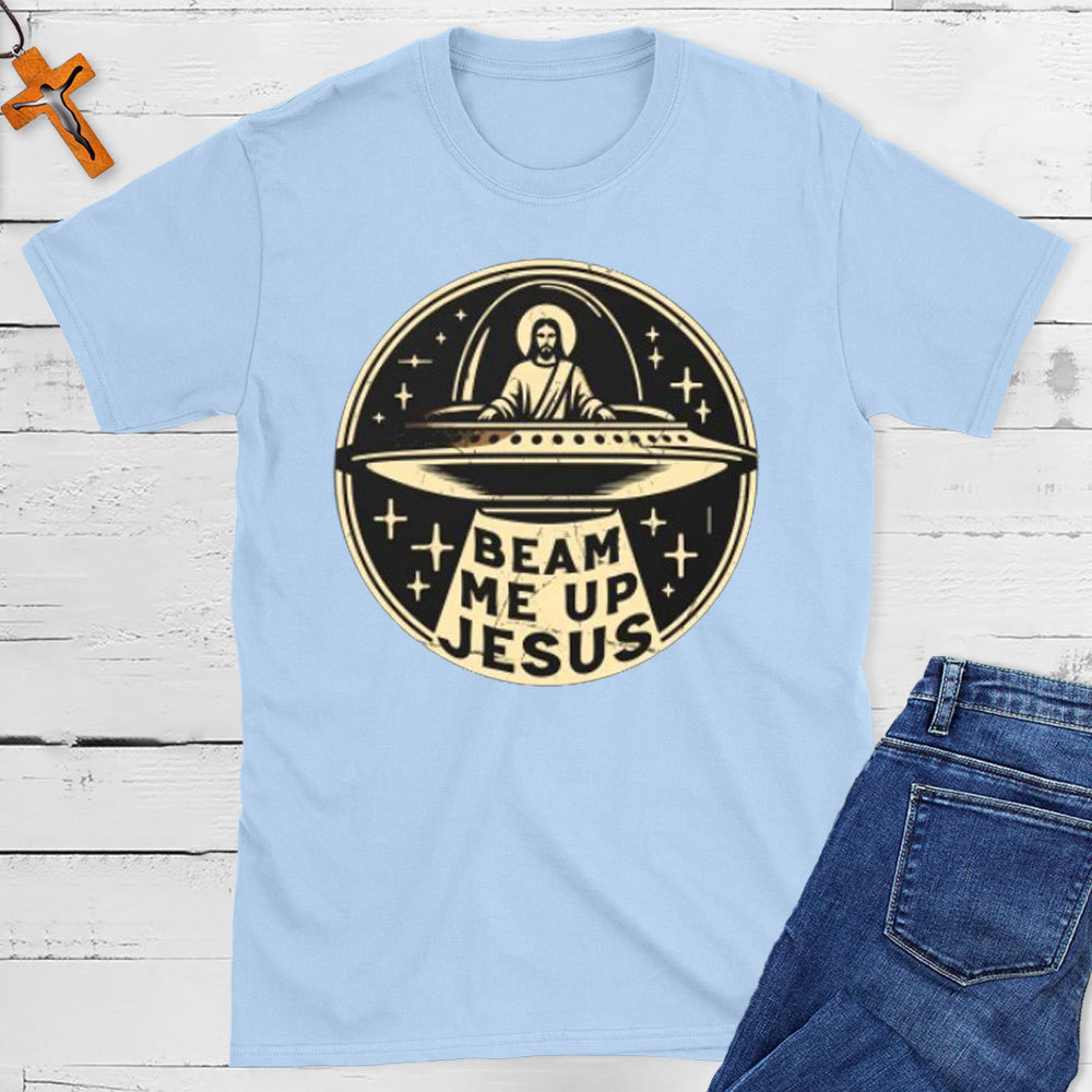 Beam Me Up Jesus Christian T-Shirt