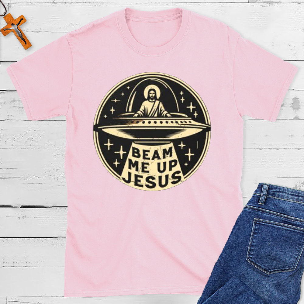 Beam Me Up Jesus Christian T-Shirt