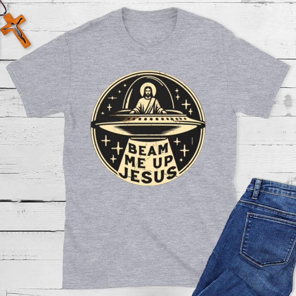 Beam Me Up Jesus Christian T-Shirt