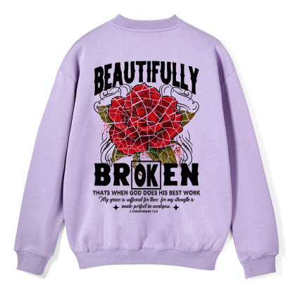 Beautifully Broken Christian Fleece Sweatshirt 