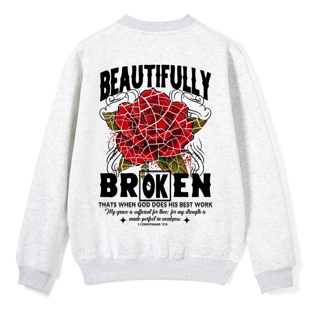 Beautifully Broken Christian Fleece Sweatshirt 