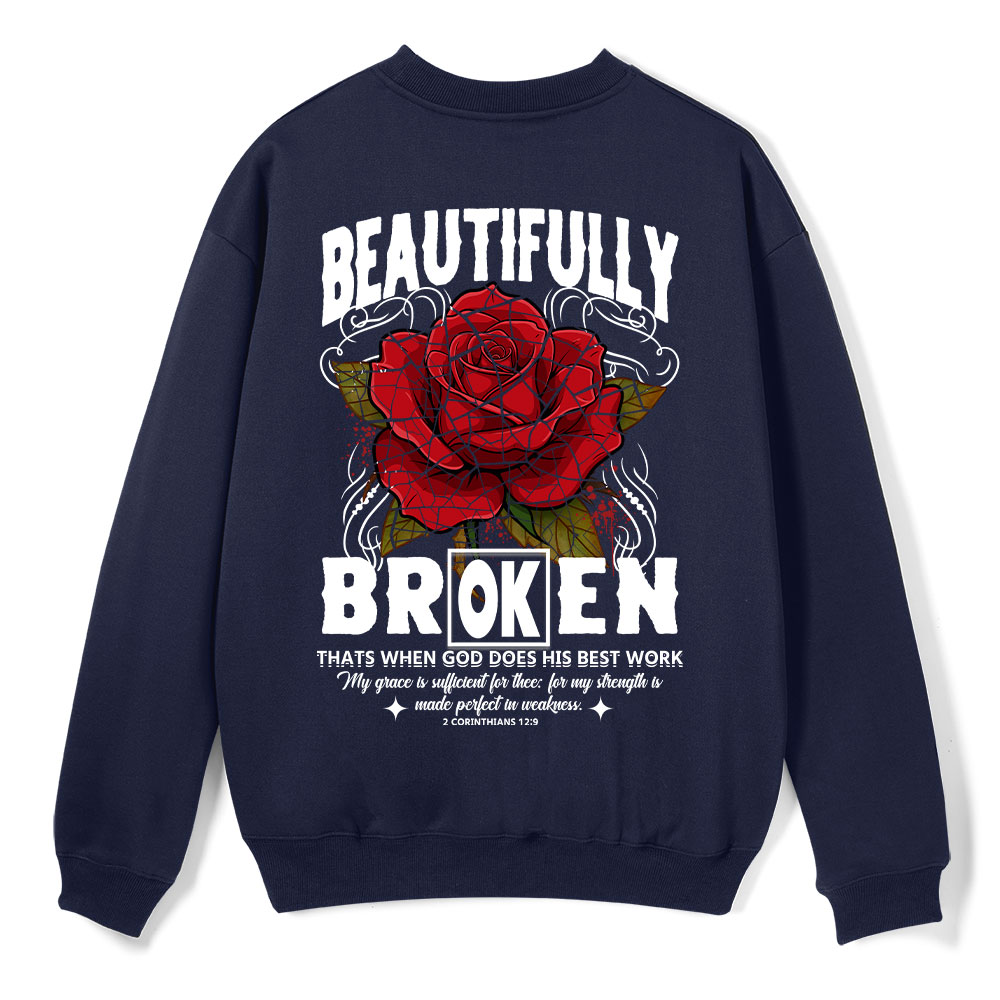 Beautifully Broken Christian Fleece Sweatshirt 