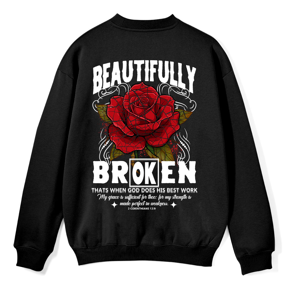 Beautifully Broken Christian Fleece Sweatshirt 