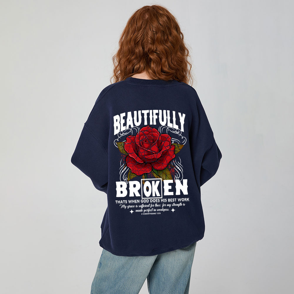 Beautifully Broken Christian Fleece Sweatshirt 