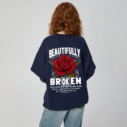 Beautifully Broken Christian Fleece Sweatshirt 